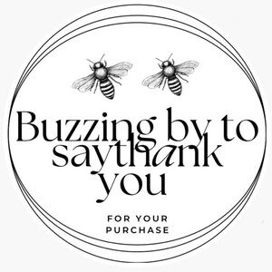 Custom Made 50count “Buzzing By To Say Thank You” Stickers